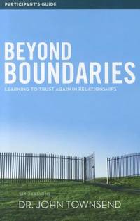 Beyond Boundaries Participant's Guide : Learning to Trust Again in Relationships