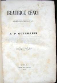 Beatrice Cenci. Storia del Secolo XVI by 1804 -1873 F. D. (Francesco Domenico) - Hardcover - 1854 - from The Owl at the Bridge (SKU: OB305)