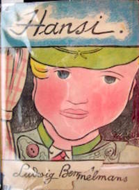 Hansi. Story and Pictures by Ludwig Bemelmans by Bemelmans, Ludwig, 1898-1962