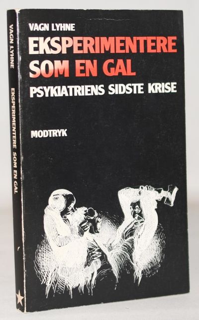 Eksperimentere som en gal - psykiatriens sidste…