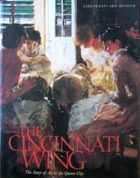 cover of The Cincinnati Wing. The Story of Art in the Queen City.