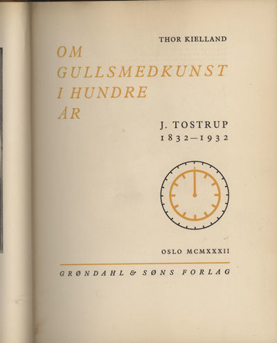 Om gullsmedkunst i hundre år. J. Tostrup 1832 - 1932. Oslo 1932 (photo 2)