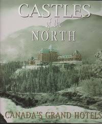 Castles of the North - Canada's Grand Hotels