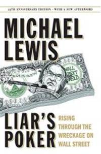 Liar&#039;s Poker (25th Anniversary Edition): Rising Through the Wreckage on Wall Street (25th Anniversary Edition) by Lewis, Michael - 2014-10-27