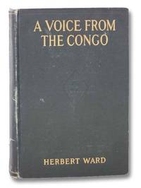 A Voice from the Congo: Comprising Stories, Anecdotes, and Descriptive Notes