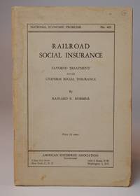 Railroad Social Insurance (National Economic Problems No. 405)