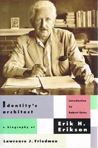 Identity's Architect:  A Biography of Erik H. Erikson