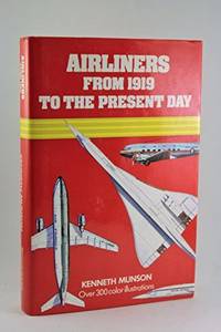 Airliners from 1919 to the Present Day by Kenneth. Munson - Hardcover - 1975 - from Hideaway Books (SKU: HCK206)