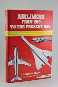 Airliners from 1919 to the Present Day by Kenneth. Munson - 1975