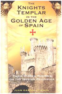image of THE KNIGHTS TEMPLAR in the GOLDEN AGE of SPAIN