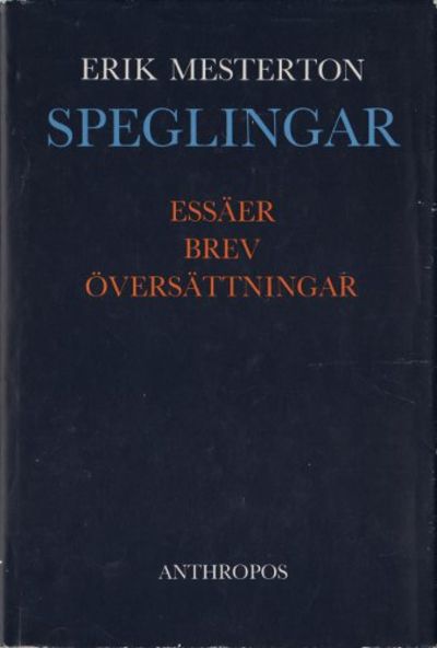 SPEGLINGAR. Essäer, brev, översättningar.