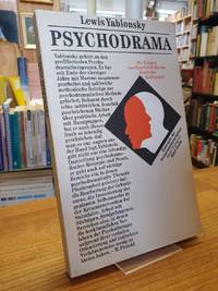 Psychodrama - Die Lösung emotionaler Probleme durch das Rollenspiel,