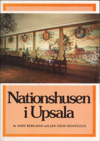 NATIONSHUSEN I UPPSALA. En beskrivning tillägnad…