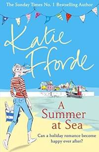 A Summer at Sea: The perfect escapist romance from the bestselling author of feel-good fiction