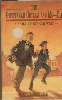 The Gentleman Outlaw and Me--Eli: A Story of the Old West