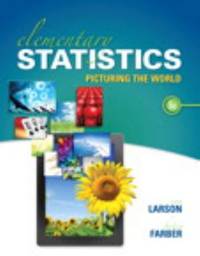 Elementary Statistics : Picturing the World by Ron Larson; Betsy Farber - 2014