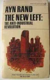 image of The New Left: The Anti-Industrial Revolution