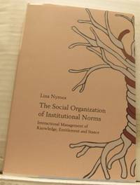 The Social Organization of Institutional Norms.…