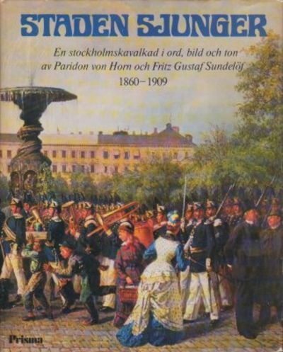 Staden sjunger. En stockholmskavalkad i ord, bild…