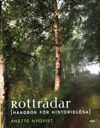 Rottrådar. Handbok för historielösa.