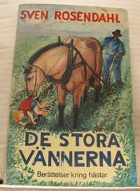 De stora vännerna. Berättelser kring hästar.