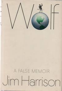 Wolf: A False Memoir by HARRISON, Jim - 1973