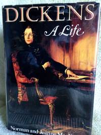 Dickens: A Life by MacKenzie, Norman and Jeanne MacKenzie - 1979