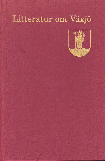 Litteratur om Växjö. [Utg. av Smålands…
