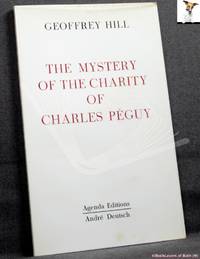 The Mystery of the Charity of Charles Peguy by Geoffrey Hill - 1983