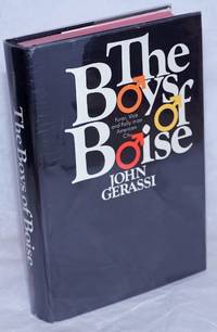 The Boys of Boise: furor, vice, and folly in an American city by Gerassi, John - 1966