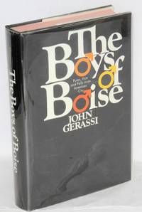 The boys of Boise; furor, vice, and folly in an American city by Gerassi, John - 1966