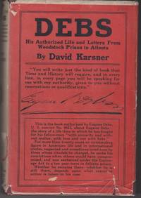 Debs: His Authorized Life and Letters by Karsner, David - (1919)