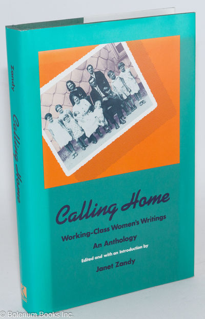 Calling home; working class women's writings; an anthology