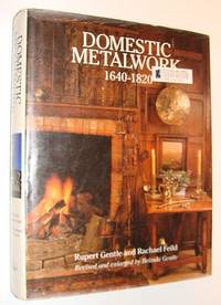 Domestic Metalwork 1640-1820 by Belinda Rachael; Gentle - Hardcover - Revised and Enlarged Edition - 1994 - from RareNonFiction.com (SKU: 513c6847)