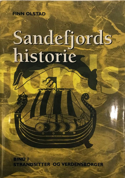 Sandefjords historie. Bind I. Strandsitter og…