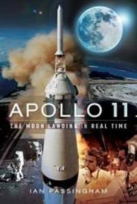 Apollo 11: The Moon Landing in Real Time by Ian Passingham - 2019-05-09