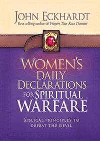 Women's Daily Declarations for Spiritual Warfare : Biblical Principles to Defeat the Devil