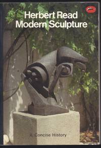 Modern Sculpture: A Concise History by Herbert Read - Paperback - 1970 - from Granada Bookstore (Member IOBA) (SKU: 029935)