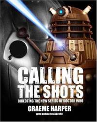 Calling the Shots: Directing the New Series of Doctor Who