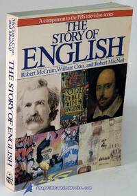 The Story of English (A Companion to the PBS Television Series) by McCRUM, Robert; CRAN, William; MacNEIL, Robert - 1986