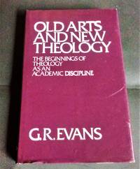 Old Arts and New Theology by Evans, G.R - 1980