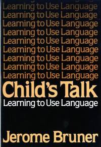 Child's Talk: Learning to Use Language