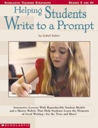 Helping Students Write to a Prompt : Interactive Lessons with Reproducible Student Models and a...