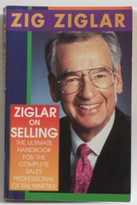 Ziglar on Selling by Ziglar, Zig