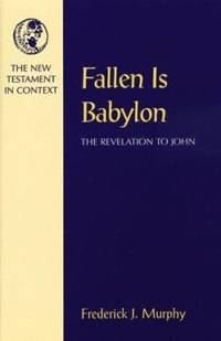 Fallen Is Babylon : The Revelation to John