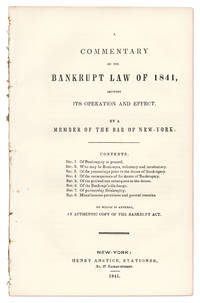 A Commentary on the Bankrupt Law of 1841, Showing its Operation and..