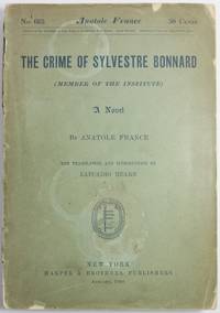 THE CRIME OF SYLVESTRE BONNARD (Member of the Institute) ... The Translation and Introduction by Lafcadio Hearn