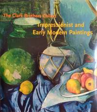 The Clark Brothers Collect:  Impressionist and Early Modern Paintings