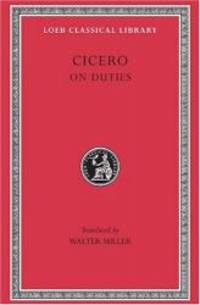 Cicero, Volume XXI. On Duties (De Officiis): De Officiis (Loeb Classical Library No. 30) by Cicero - 2002-09-06