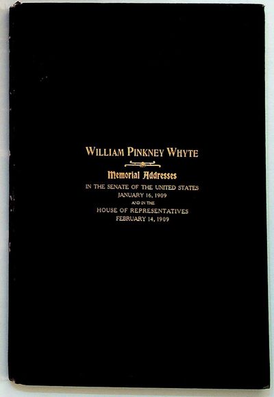 William Pinkney Whyte: Memorial Addresses. Sixtieth Congress, Second Session